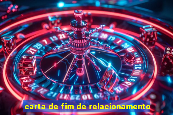 carta de fim de relacionamento